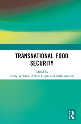 Transnational Food Security by Webster, Emily