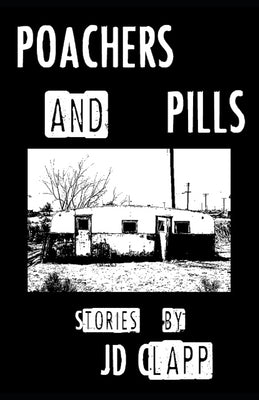 Poachers and Pills by Clapp, Jd
