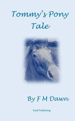 Tommys Pony Tale by Dawn, F. M.