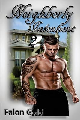 Neighborly Intentions 2 by Gold, Falon
