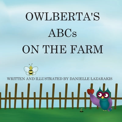 Owlberta's ABCs On The Farm by Lazarakis, Danielle