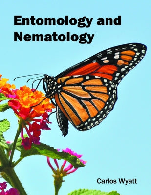 Entomology and Nematology by Wyatt, Carlos