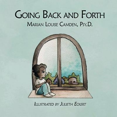 Going Back and Forth: A joint custody story by Eckert, Julieth