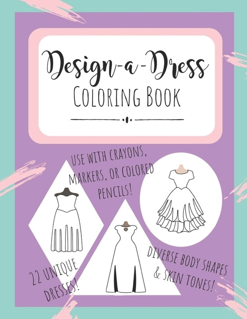 Design-a-Dress Coloring Book: A Creative Notebook for Fashion Lovers by Publications, Happy Heart