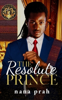 The Resolute Prince by Prah, Nana