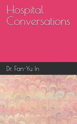 Hospital Conversations by In, Fan-Yu