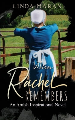 When Rachel Remembers: An Amish Inspirational Novel by Maran, Linda