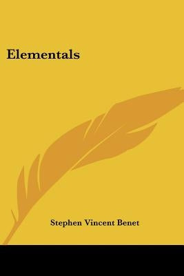 Elementals by Benet, Stephen Vincent