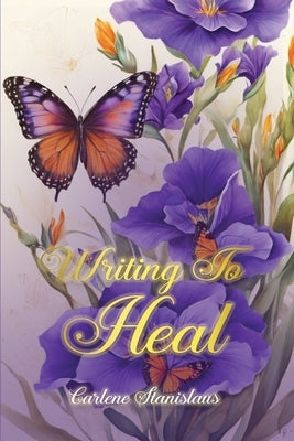 Writing to Heal by Stanislaus, Carlene