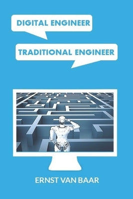 Digital engineer, Traditional engineer by Van Baar, Ernst