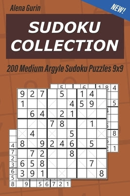 Sudoku Collection: 200 Medium Argyle Sudoku Puzzles 9x9 by Gurin, Alena