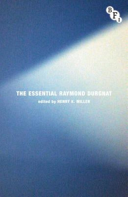 The Essential Raymond Durgnat by Miller, Henry K.