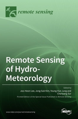 Remote Sensing of Hydro-Meteorology by Lee, Joo-Heon