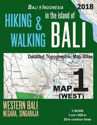 Bali Indonesia Map 1 (West) Hiking & Walking in the Island of Bali Detailed Topographic Map Atlas 1: 50000 Western Bali Negara Singaraja: Trails, Hike by Mazitto, Sergio