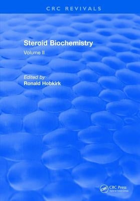 Steroid Biochemistry: Volume II by Hobkirk, R.
