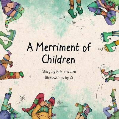 A Merriment of Children by Jen, Kris and
