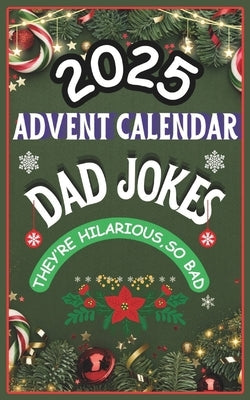 Advent Calendar 2025: Dad Jokes Mini Book: 24 Days of Festive Fun for Adults, Family-Friendly Humor, Great Gift for Men and Women by A, Mj-A