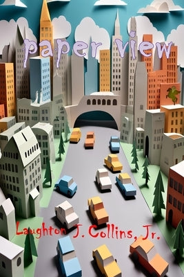 paper view by Collins, Laughton J., Jr.