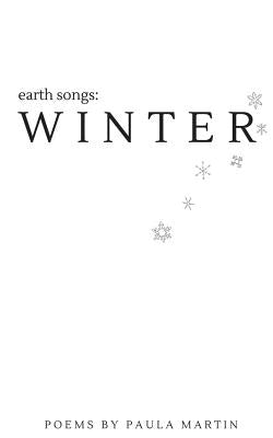 Earth Songs: Winter by Martin, Paula