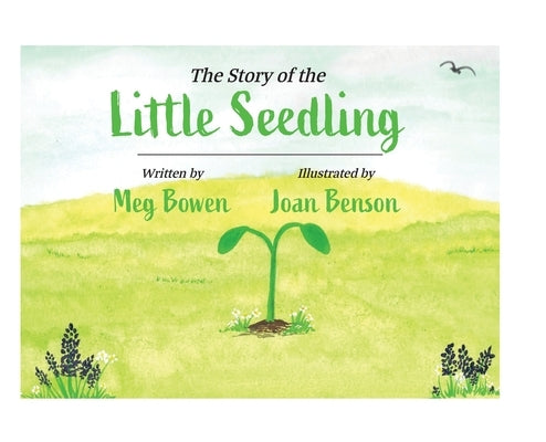 The Story of the Little Seedling by Bowen, Meg