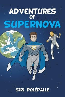 Adventures of Supernova by Polepalle, Siri