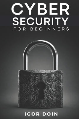 Cybersecurity for Beginners by Doin, Igor