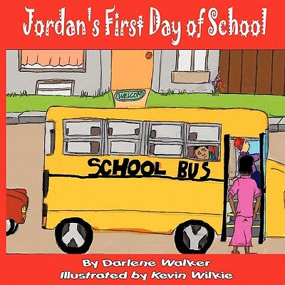 Jordan's First Day of School by Walker, Darlene