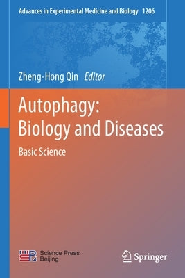 Autophagy: Biology and Diseases: Basic Science by Qin, Zheng-Hong