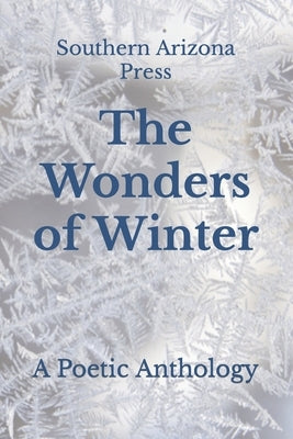 The Wonders of Winter: A Poetic Anthology by Gilliland, Paul