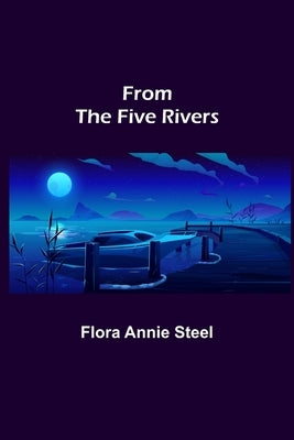 From the Five Rivers by Annie Steel, Flora