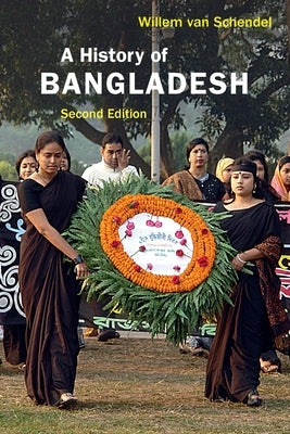 A History of Bangladesh by Van Schendel, Willem