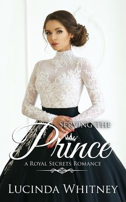 Serving The Prince by Whitney, Lucinda