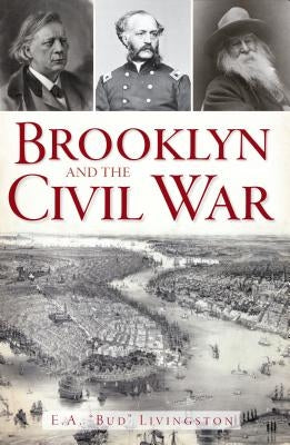 Brooklyn and the Civil War by Livingston, E. a.