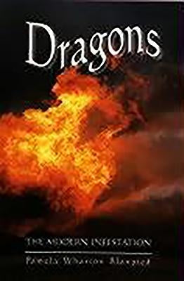 Dragons: The Modern Infestation by Blanpied, Pamela Wharton
