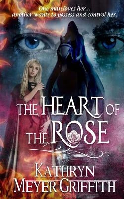 The Heart of the Rose by Dominique, Dawne