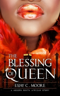 The Blessing of Queen by Moore, Esjay C.