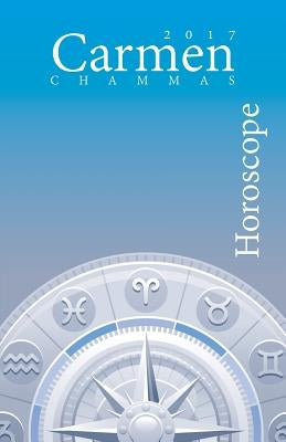 Horoscope 2017 by Chammas, Carmen