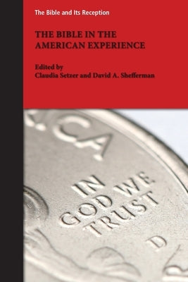 The Bible in the American Experience by Setzer, Claudia