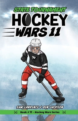 Hockey Wars 11: State Tournament by Lawrence, Sam