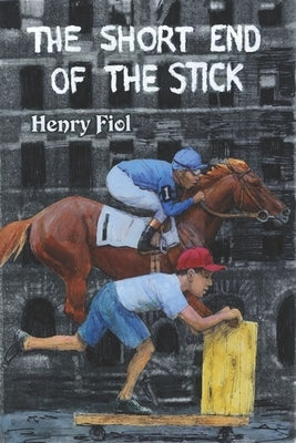 The Short End of the Stick by Fiol, Henry