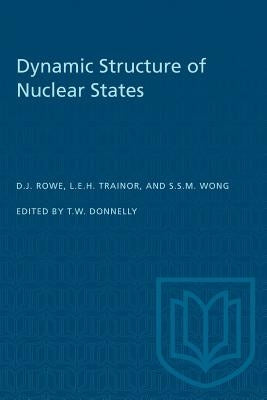 Dynamic Structure of Nuclear States by Rowe, David J.