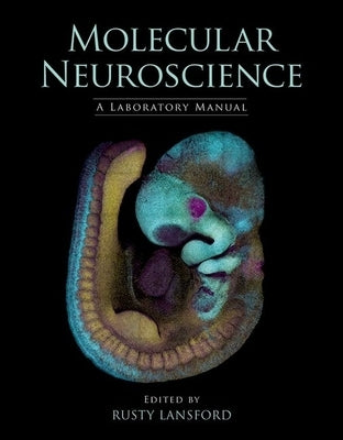 Molecular Neuroscience: A Laboratory Manual by Lansford, Rusty