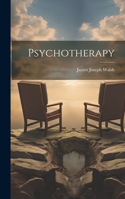 Psychotherapy by Walsh, James Joseph