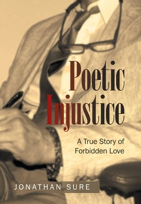 Poetic Injustice: A True Story of Forbidden Love by Sure, Jonathan