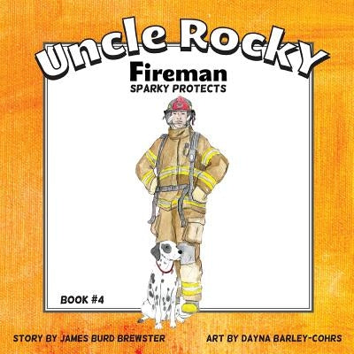 Uncle Rocky, Fireman #4 Sparky Protects by Brewster, James Burd