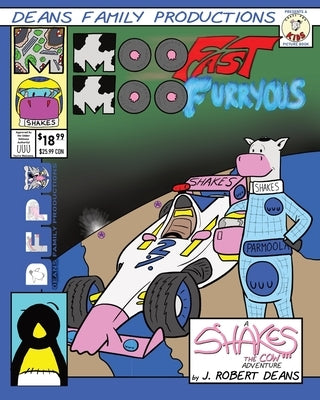 Moo Fast, Moo Furryous: A Shakes the Cow Adventure by Deans, J. Robert