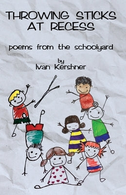 Throwing Sticks at Recess by Kershner, Ivan