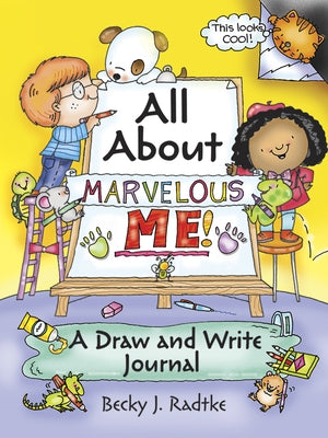 All about Marvelous Me!: A Draw and Write Journal by Radtke, Becky J.