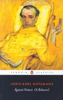 Against Nature by Huysmans, Joris Karl