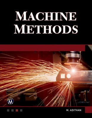 Machine Methods: A Self-Teaching Introduction by Adithan, M.